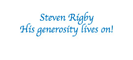 &nbsp;Steven Rigby His generosity lives on!
